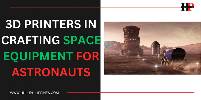 Role Of 3D Printers In Crafting Space Equipment For Astronauts On Future Missions To Mars